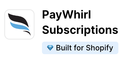 paywhirl shopify subscriptions